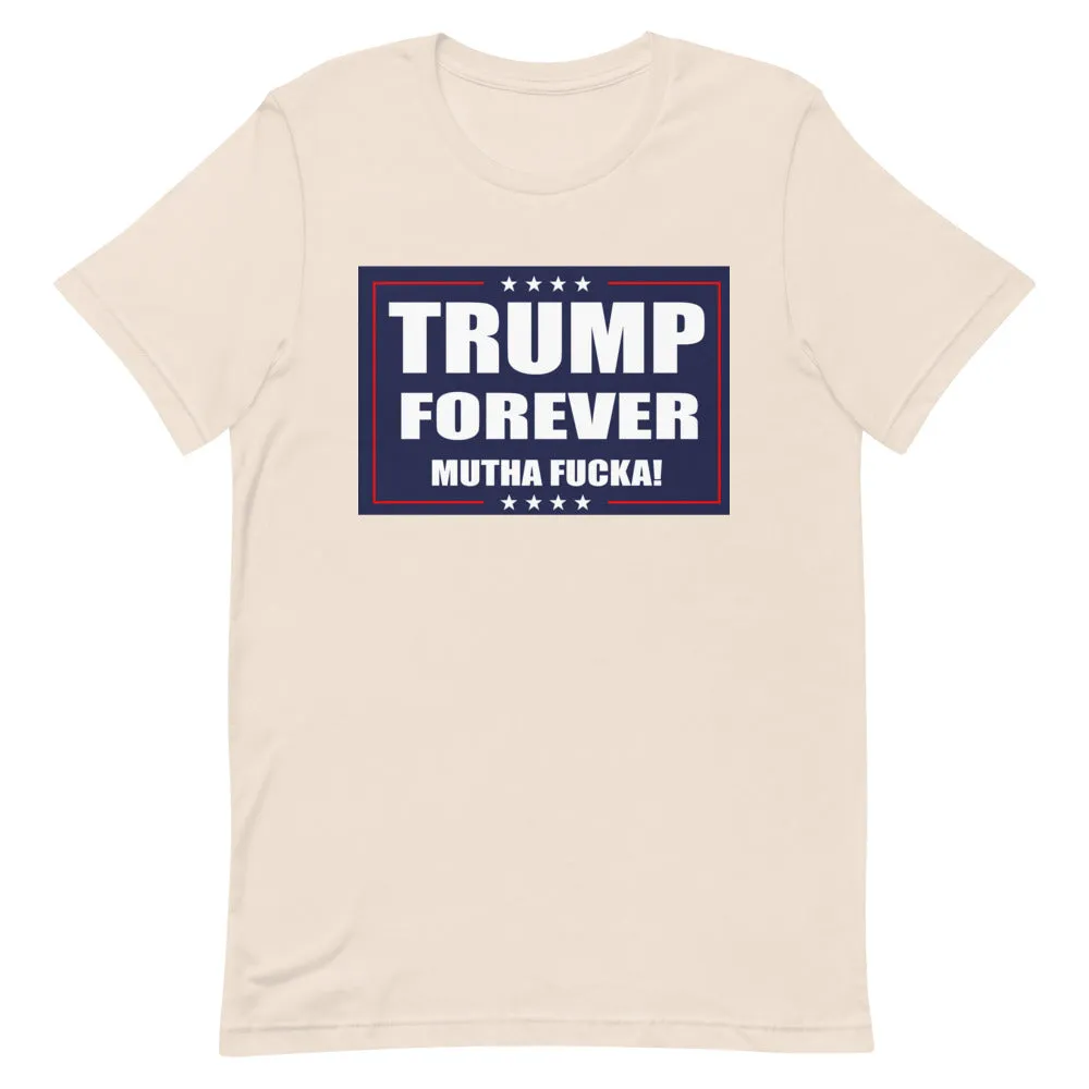 TRUMP FOREVER MF! Short-Sleeve Unisex T-Shirt