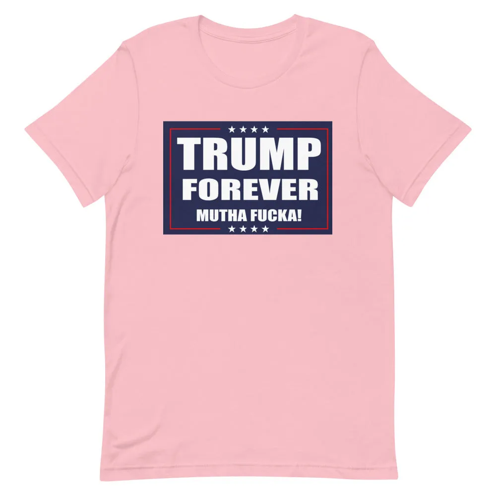 TRUMP FOREVER MF! Short-Sleeve Unisex T-Shirt