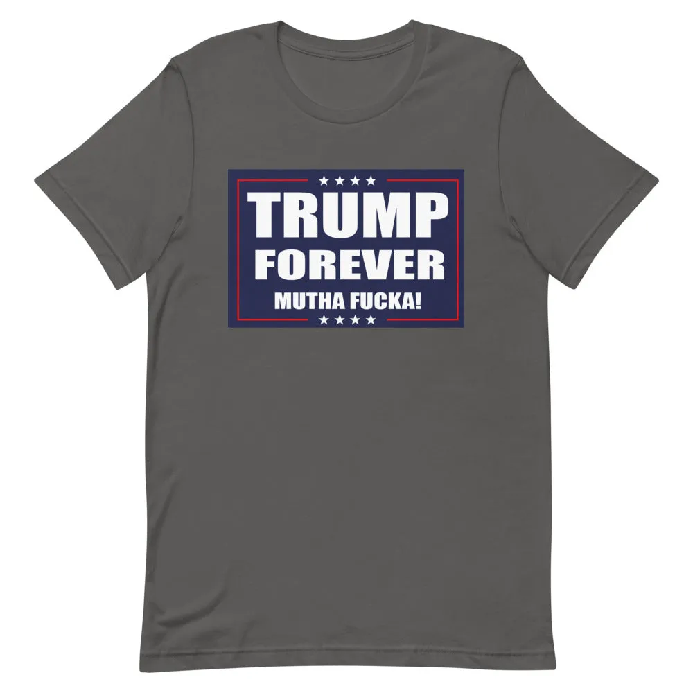 TRUMP FOREVER MF! Short-Sleeve Unisex T-Shirt