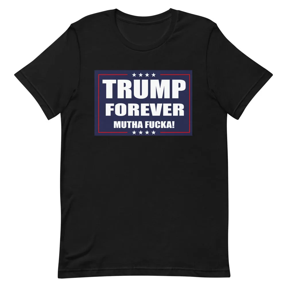 TRUMP FOREVER MF! Short-Sleeve Unisex T-Shirt