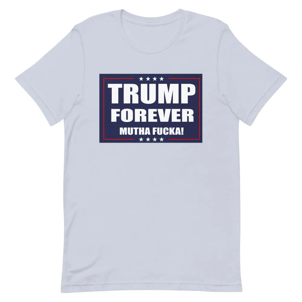 TRUMP FOREVER MF! Short-Sleeve Unisex T-Shirt