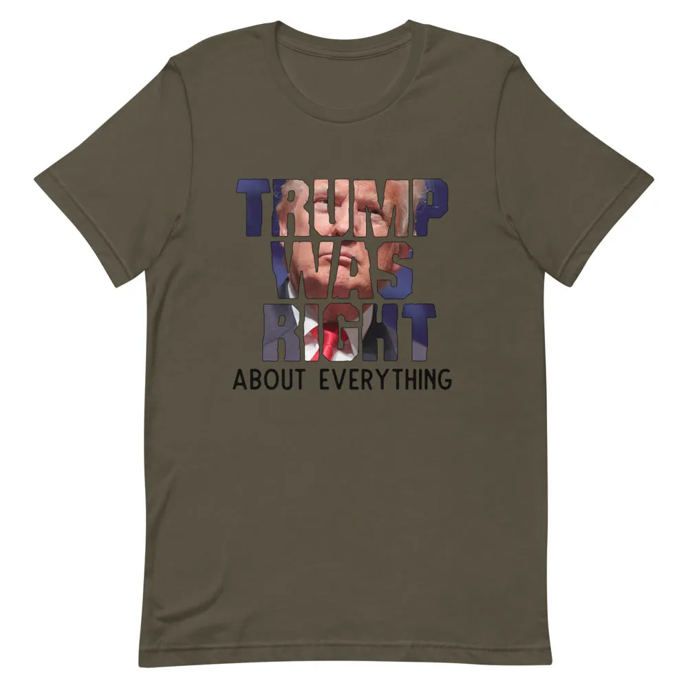TRUMP WAS RIGHT !Short-Sleeve Unisex T-Shirt