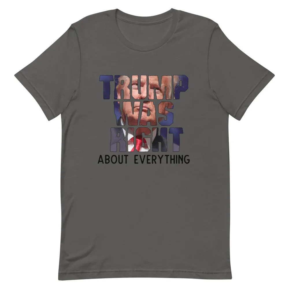TRUMP WAS RIGHT !Short-Sleeve Unisex T-Shirt