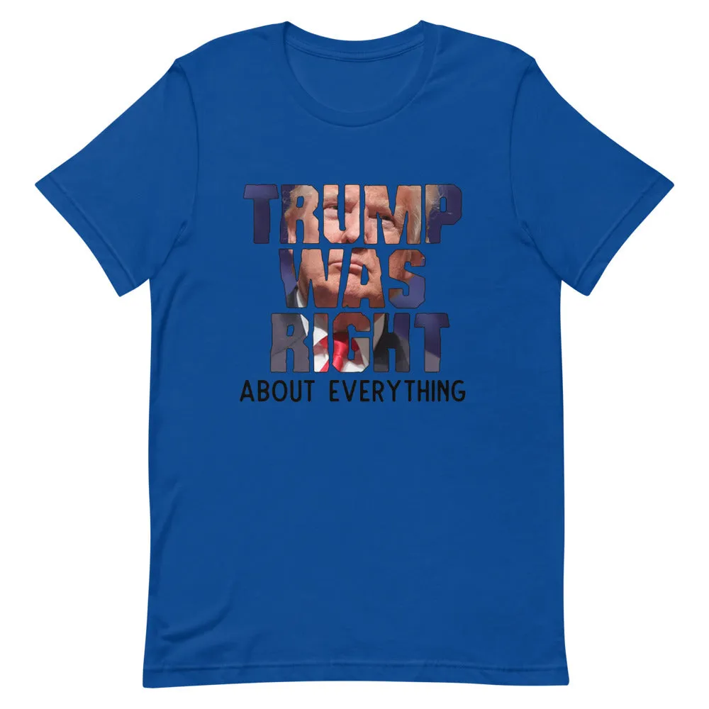 TRUMP WAS RIGHT !Short-Sleeve Unisex T-Shirt