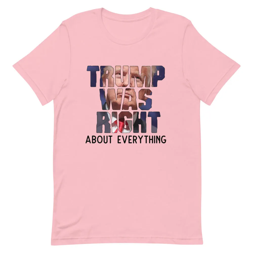 TRUMP WAS RIGHT !Short-Sleeve Unisex T-Shirt