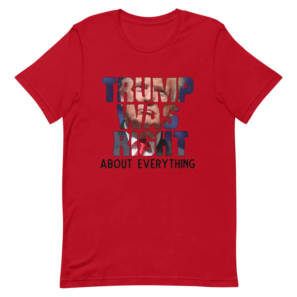 TRUMP WAS RIGHT !Short-Sleeve Unisex T-Shirt