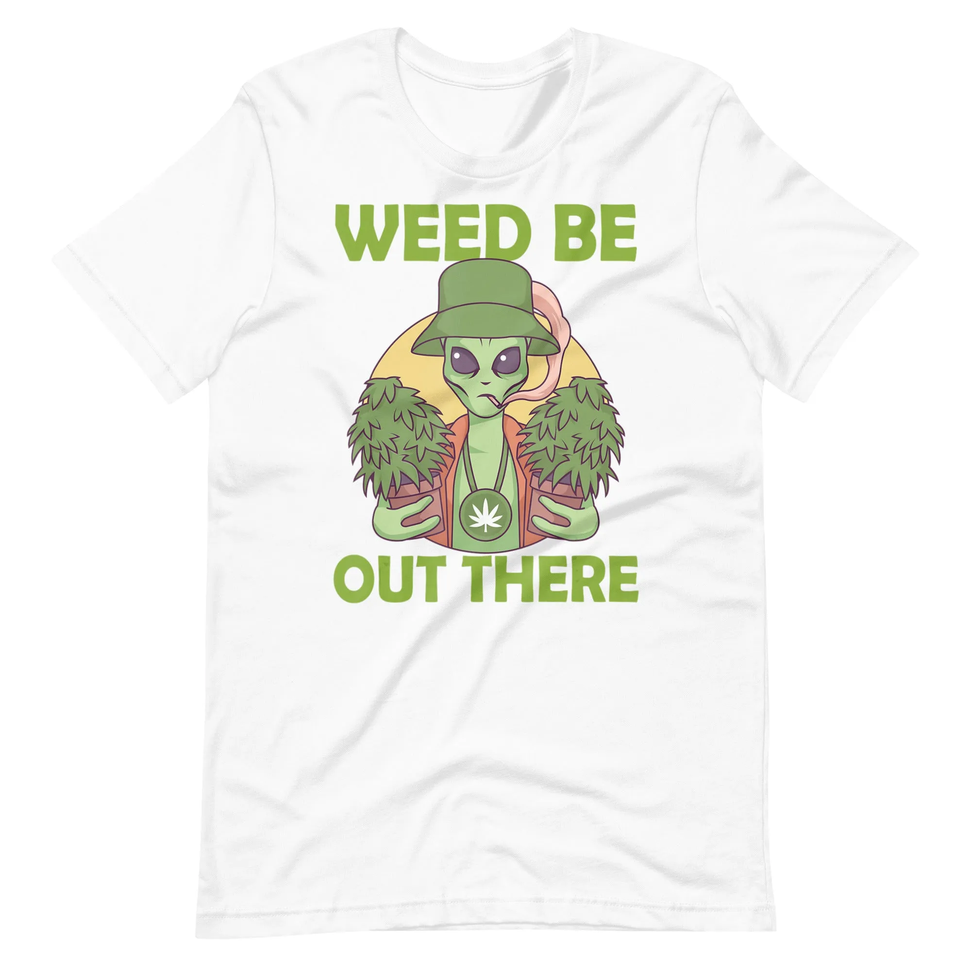 Weed-Be-Out-There-Alien-Marijuana-Stoner-Pothead- t-shirt
