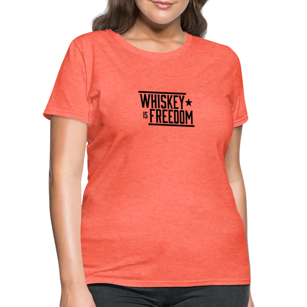 Whiskey is Freedom | Women's Tee