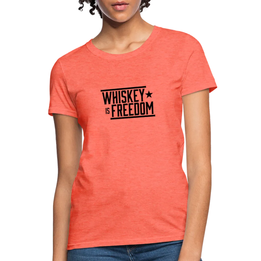 Whiskey is Freedom | Women's Tee