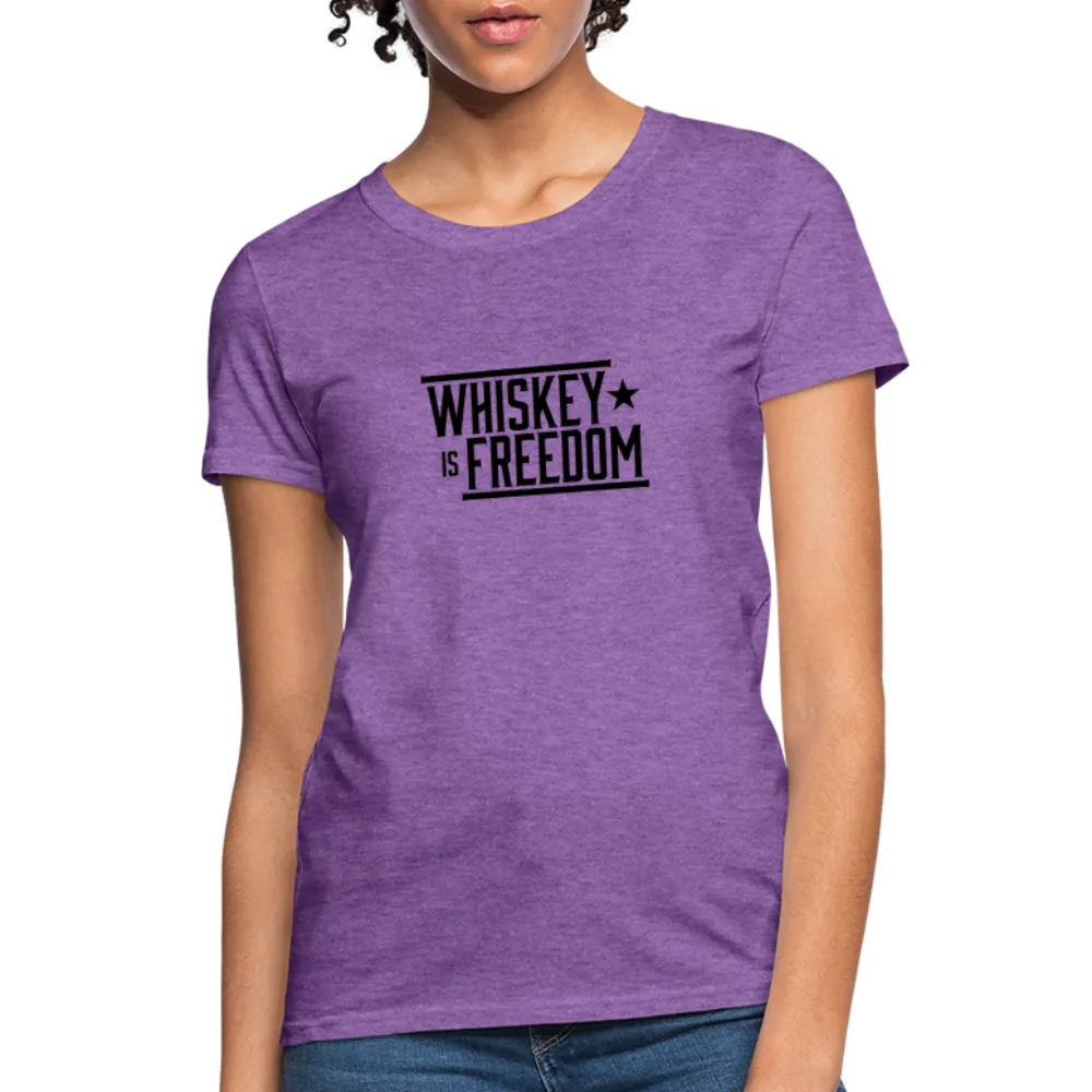 Whiskey is Freedom | Women's Tee